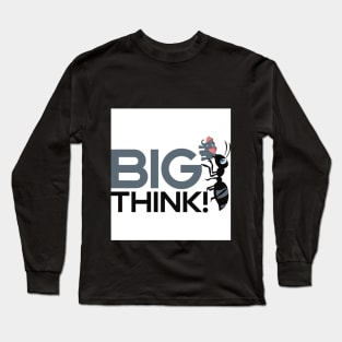 big think! Long Sleeve T-Shirt